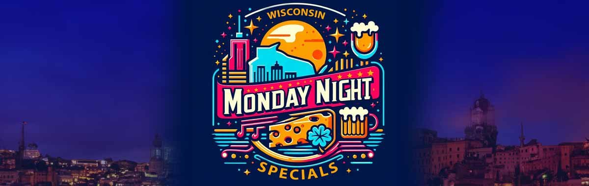 Wisconsin's Monday Night Specials Bar and Restaurants